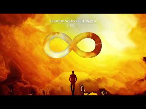 Sghob & WildVibes & Wyko - Eternal (Official Audio)