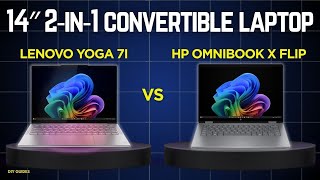Lenovo Yoga 7i 14” vs HP OmniBook X Flip 14: Which 2-in-1 Laptop Should You Buy?
