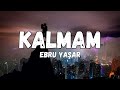 Lyrics Ebru yaşar - Kalmam sözleri Lyrics Ebru yaşar - Kalmam sözleri