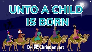 Unto A Child Is Born | Christmas Songs For Kids