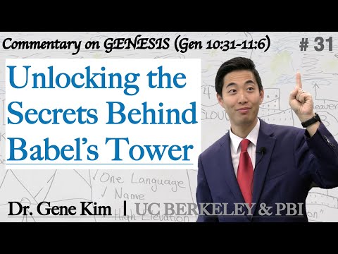 Unlocking the Secrets Behind Babel's Tower (Genesis 10:31-11:6) | Dr. Gene Kim