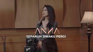Download lagu Separuh Jiwaku Pergi - Anang Hermansyah || Cover By Anna Vincensia mp3