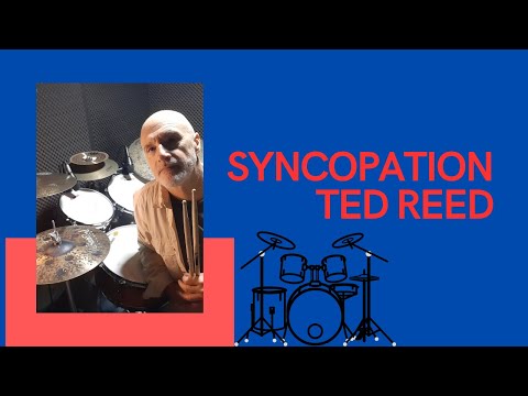 SYNCOPATION BY TED REED-PAGE 37, 4 FIRST BARS PLAYED OVER A SAMBA JAZZ PATTERN-FIGURES ON SNARE DRUM