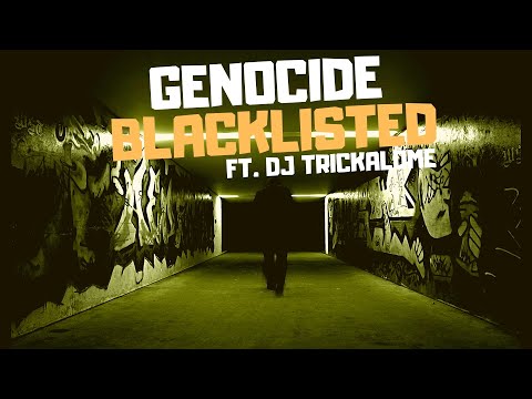 Genocide - Blacklisted Ft. DJ Trickalome