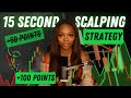 My 15 Second Scalping Strategy Full Breakdown