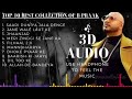 B Praak Top 10 Best Song Audio Jukebox 8D Audio 3D Audio B Praak BPraak Best SongCollection