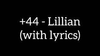 +44 - Lillian (with lyrics)