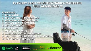 Download lagu BILA NANTI LAGU VIRAL TRI SUAKA NABILA FULL ALBUM 2025 !! mp3