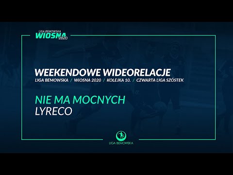 LIGA BEMOWSKA / WIOSNA 2020 / NIE MA MOCNYCH - LYRECO