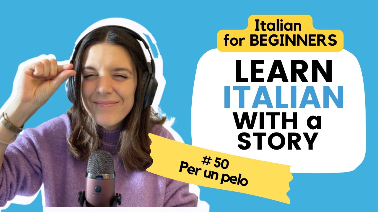 50. Per un pelo | Italian for Beginners