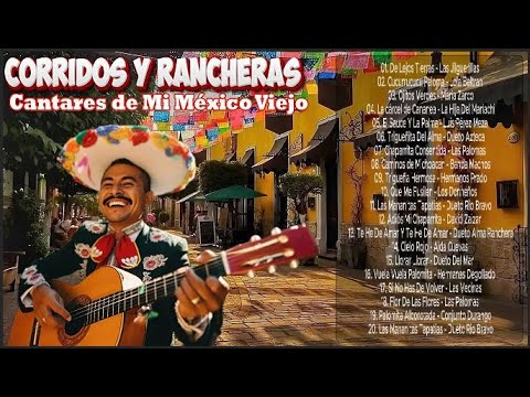 Cantares de Mi México Viejo 🎼 50 Corridos y Rancheras de Leyenda 🎉🌄 Rancheras De Oro