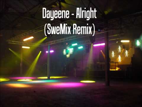 Dayeene - Alright (SweMix Remix)