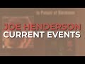 Joe Henderson - Current Events (Official Audio)