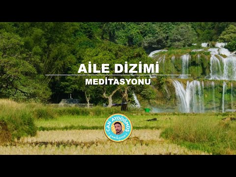 AİLE DİZİMİ MEDİTASYONU | Can Aydoğmuş