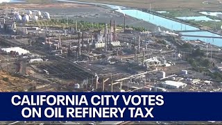 Taxing Big Oil: Richmond City Council to vote on Chevron refinery tax | KTVU