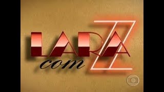 VINHETA DE ABERTURA | LARA COM Z | REDE GLOBO | 2011