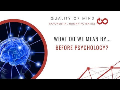 Why Do We Describe Quality of Mind as Before Psychology?