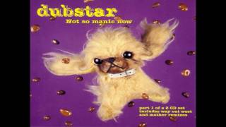 Dubstar - Not So Manic Now (Way Out West Prophecy Dub)