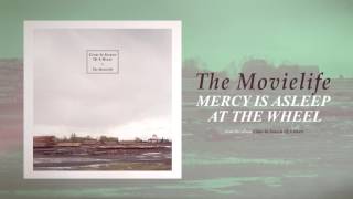 The Movielife - Mercy Is Asleep At The Wheel