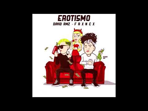 FRXNCX FT. DAVID RMZ - EROTISMO  (ARWNDEROS)