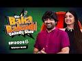 The Baka Bakudi Comedy Show Malhar Thakar Puja Joshi Ojas Rawal EP 06 Vaat Vaat Ma Returns