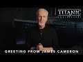 Greeting from James Cameron | Titanic 25th Anniversary