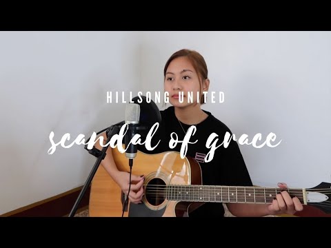 Scandal of Grace - Hillsong United || Claire Enriquez cover