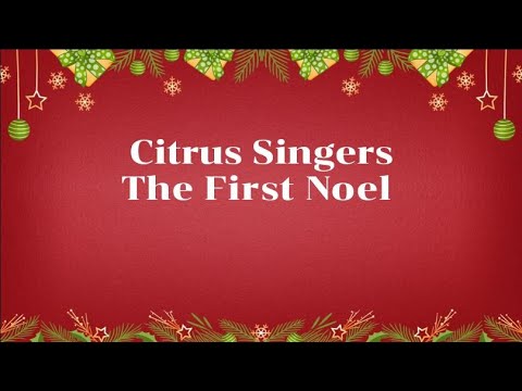The First Noel performed by the Citrus College Singers