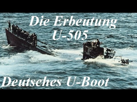 Die Erbeutung des Deutschen U-Bootes U-505 Typ IXC + Rundgang