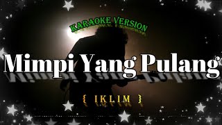 Download lagu Mimpi Yang Pulang-Iklim-(Karaoke Version) mp3