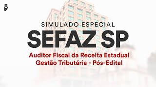 Simulado Especial SEFAZ SP - Auditor Fiscal da Receita Estadual - Gestão Tributária - Pós-Edital