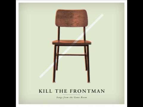 Kill The Frontman - Lights Off
