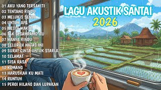 Download lagu Lagu Akustik Terbaru 2026 💕 Kumpulan Lagu Santai Cocok Diputar Di Cafee Sambil Kerja Lembur 2025 mp3