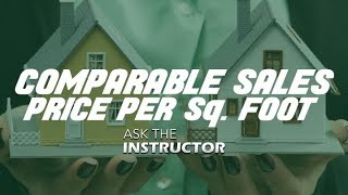 Comparable Sales and Price Per Square Foot - Ask the Instructor
