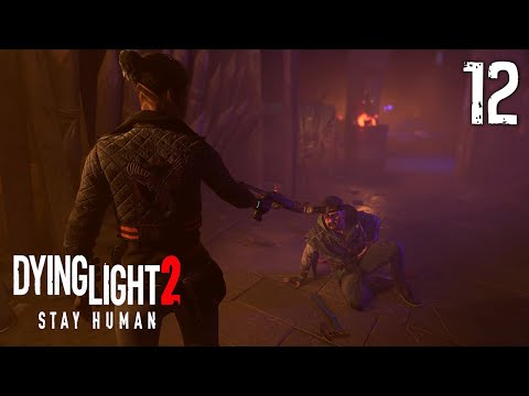 Dying Light 2 Stay Human - Gameplay Walkthrough Part 12