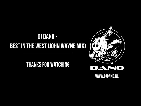 DJ Dano - Best In The West (John Wayne Mix)