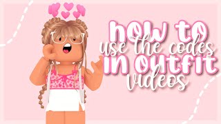 HOW TO USE THE CODES IN ROBLOX OUTFIT VIDEOS! I Butterflii I
