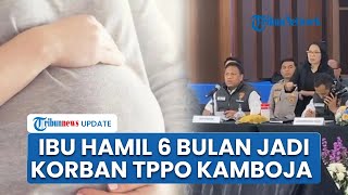 Ibu Hamil 6 Bulan Ternyata Juga Jadi Korban TPPO di Kamboja, Polri Pulangkan 9 WNI ke Tanah Air