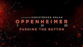 Oppenheimer | Pushing The Button Featurette
