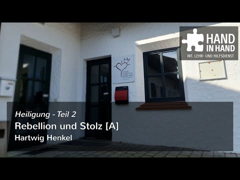 Heiligung (2/5) – Rebellion und Stolz [A]