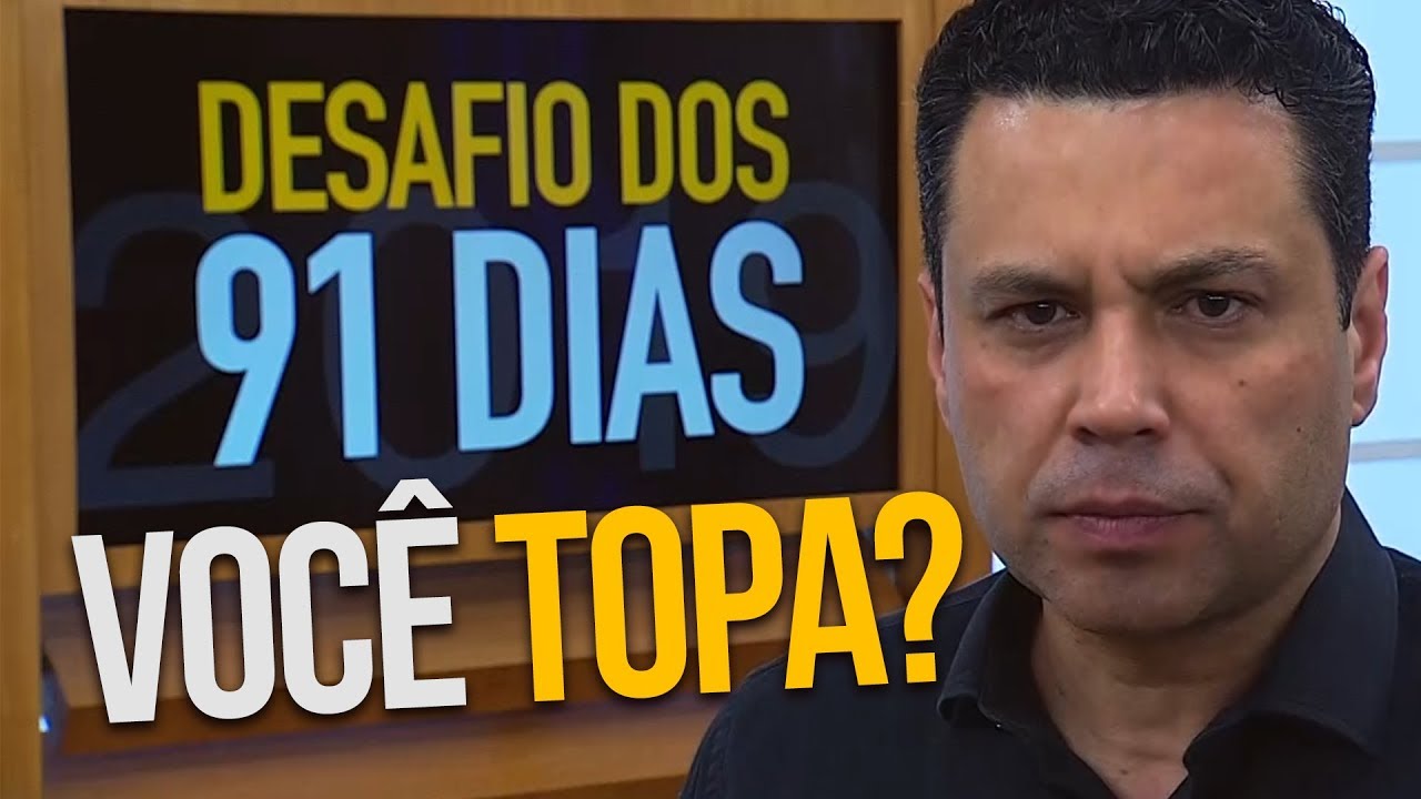 Desafio dos 91 dias: VOCÊ TOPA? (Assista agora!)