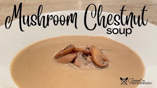 The Secret Recipe for Irresistible Chestnut Mushroom Soup
