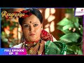 Rangrasiya Full Episode Ep 21 Rudra Divides His House For Parvati S Protection Colors TV