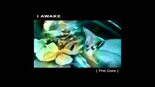 I AWAKE - [ The Core ] - full album