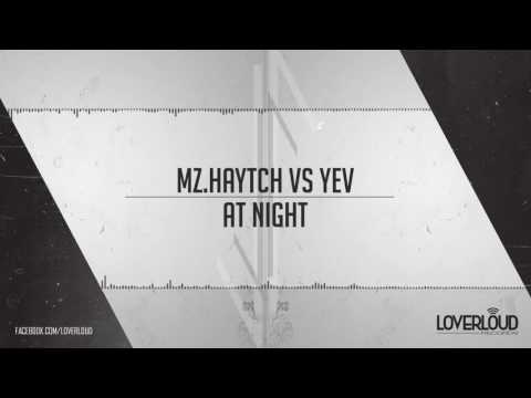 Mz.Haytch vs Yev - At Night