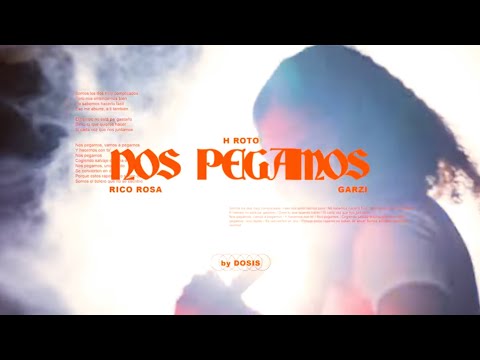 Rico Rosa, H Roto, Garzi - Nos Pegamos