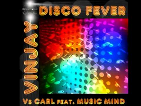 VINJAY vs Carl feat. Music Mind - Disco Fever (Original Mix)