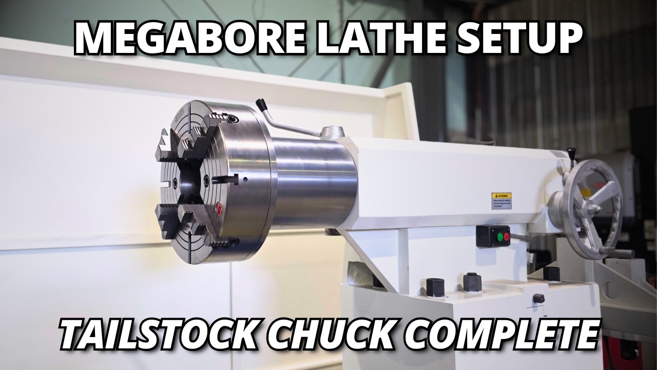 Completing the Heavy Duty Tailstock Chuck for the Megabore Lathe | Part 3