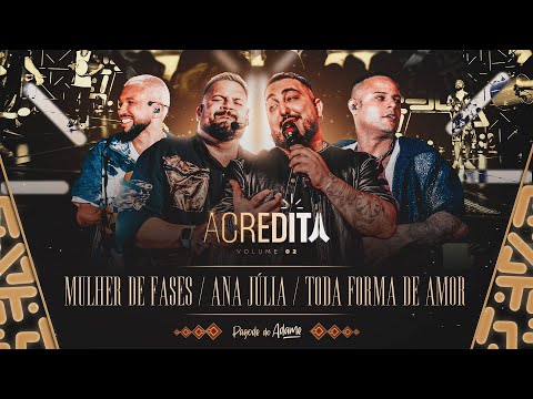 Pagode do Adame - Mulher de Fases / Ana Júlia / Toda Forma de Amor I Acredita