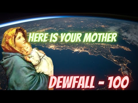 HERE IS YOUR MOTHER (DEWFALL - 100)